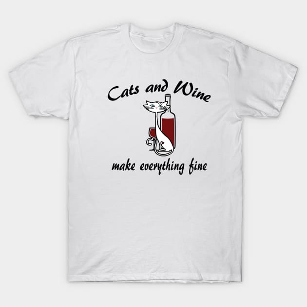 Cats and Wine Make Everything Fine T-Shirt by SandraKC